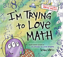 I'm Trying to Love Math [Hardcover] Cover