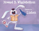 Howard B. Wigglebottom Learns to Listen (Howard B. Wigglebottom) [Hardcover] Cover