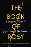 The Book of Rosy: A Mother's Story of Separation at the Border [Hardcover] Cover