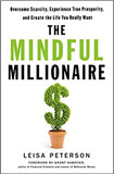 The Mindful Millionaire: Overcome Scarcity, Experience True Prosperity, and Create the Life You Really Want [Paperback] Cover