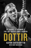 Dottir: My Journey to Becoming a Two-Time CrossFit Games Champion [Hardcover] Cover