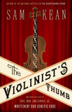 The Violinist's Thumb: And Other Lost Tales of Love, War, and Genius, as Written by Our Genetic Code [Hardcover] Cover