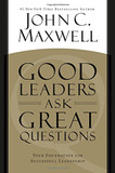 Good Leaders Ask Great Questions: Your Foundation for Successful Leadership [Paperback] Cover