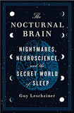 The Nocturnal Brain: Nightmares, Neuroscience, and the Secret World of Sleep [Hardcover] Cover