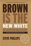 Brown Is the New White: How the Demographic Revolution Has Created a New American Majority [Paperback] Cover