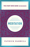 Meditation: The Simple and Practical Way to Begin Meditating (a Start Here Guide) [Paperback] Cover