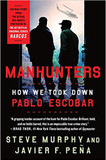 Manhunters: How We Took Down Pablo Escobar [Paperback] Cover