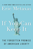 If You Can Keep It: The Forgotten Promise of American Liberty [Hardcover] Cover