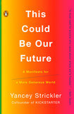 This Could Be Our Future: A Manifesto for a More Generous World [Paperback] Cover
