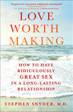 Love Worth Making: How to Have Ridiculously Great Sex in a Long-Lasting Relationship [Hardcover] Cover