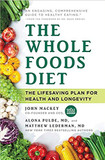 The Whole Foods Diet: The Lifesaving Plan for Health and Longevity [Paperback] Cover