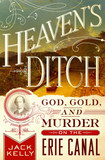 Heaven's Ditch: God, Gold, and Murder on the Erie Canal [Paperback] Cover