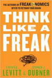 Think Like a Freak: The Authors of Freakonomics Offer to Retrain Your Brain [Hardcover] Cover