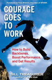 Courage Goes to Work: How to Build Backbones, Boost Performance, and Get Results [Hardcover] Cover