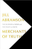 Merchants of Truth: The Business of News and the Fight for Facts [Hardcover] Cover