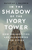 In the Shadow of the Ivory Tower: How Universities Are Plundering Our Cities - Cover