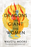 The Dragons, the Giant, the Women: A Memoir - Cover