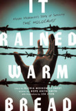 It Rained Warm Bread: Moishe Moskowitz's Story of Surviving the Holocaust - Cover