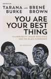 You Are Your Best Thing: Vulnerability, Shame Resilience, and the Black Experience - Cover