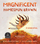 Magnificent Homespun Brown: A Celebration - Cover