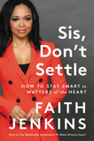 Sis, Don't Settle: How to Stay Smart in Matters of the Heart - Cover