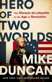 Hero of Two Worlds: The Marquis de Lafayette in the Age of Revolution - Cover
