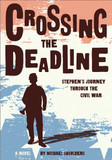 Crossing the Deadline: Stephen's Journey Through the Civil War - Cover
