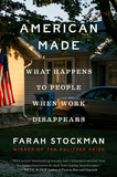 American Made: What Happens to People When Work Disappears - Cover