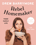Rebel Homemaker: Food, Family, Life - Cover