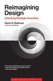 Reimagining Design: Unlocking Strategic Innovation (Simplicity: Design, Technology, Business, Life) [Hardcover]