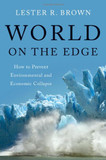 World on the Edge: How to Prevent Environmental and Economic Collapse Cover