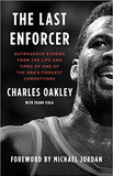 The Last Enforcer: Outrageous Stories from the Life and Times of One of the Nba's Fiercest Competitors cover