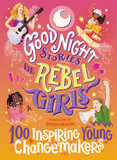 Good Night Stories for Rebel Girls: 100 Inspiring Young Changemakers (Good Night Stories for Rebel Girls #5)