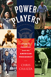 Power Players: Sports, Politics, and the American Presidency Cover