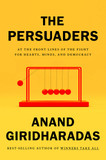 The Persuaders: At the Front Lines of the Fight for Hearts, Minds, and Democracy