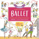 A Child's Introduction to Ballet: The Stories, Music, and Magic of Classical Dance (Revised, Updated) (Child's Introduction)
