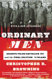 Ordinary Men: Reserve Police Battalion 101 and the Final Solution in Poland- cover