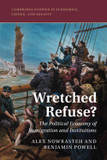 Wretched Refuse?: The Political Economy of Immigration and Institutions (Cambridge Studies in Economics, Choice, and Society)