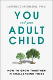 You and Your Adult Child: How to Grow Together in Challenging Times