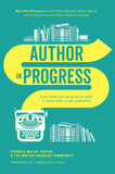 Author in Progress: A No-Holds-Barred Guide to What It Really Takes to Get Published- Cover