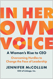 In Her Own Voice: A Woman's Rise to CEO: Overcoming Hurdles to Change the Face of Leadership [Hardcover]