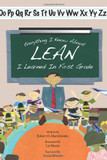 Everything I Need to Know about Lean I Learned in First Grade (2ND ed.)-cover