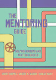The Mentoring Guide: Helping Mentors and Mentees Succeed [Paperback]