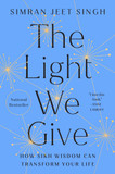 The Light We Give: How Sikh Wisdom Can Transform Your Life