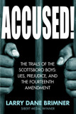 Accused! The Trials of the Scottsboro Boys: Lies, Prejudice, and the Fourteenth Amendment