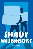 Shady Neighbors