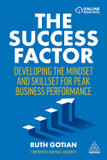 The Success Factor: Developing the Mindset and Skillset for Peak Business Performance