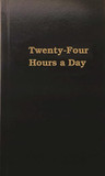Twenty-Four Hours a Day