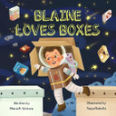 Blaine Loves Boxes: An inspiring and inclusive picture book about self-love and acceptance