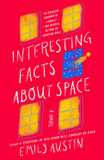 Interesting Facts about Space: A Novel